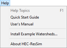 Help menu commands which include Help Topics (disabled), Quick Start Guide, User's Manual, Install Example Watersheds, and About HEC-ResSim