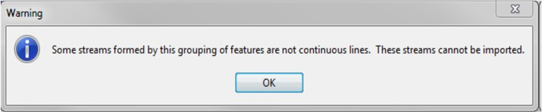Figure 5 Warning Message Indicating Streams Not Continuous Lines and Cannot be Imported 