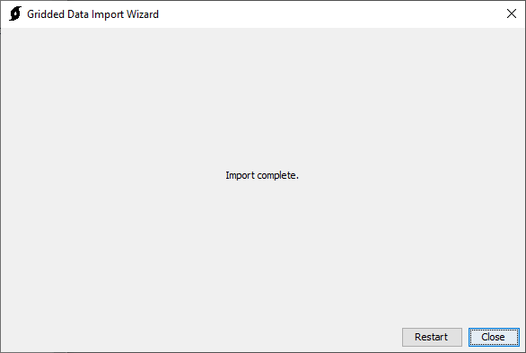 Gridded Import Wizard reporting a completed process Gridded Import Wizard reporting a completed process