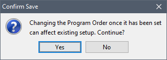 Confirm Save message dialog box. States that changing the program order once it has been set can affect existing simulation setup.